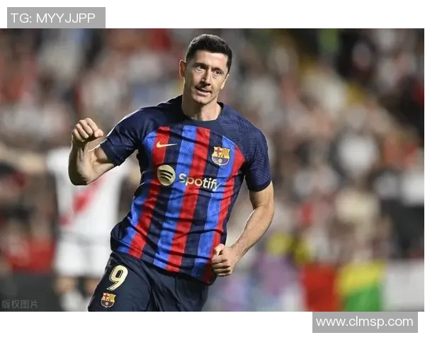 罗伯特莱万多夫斯基如何以坚定信念与卓越技艺塑造足球传奇之路